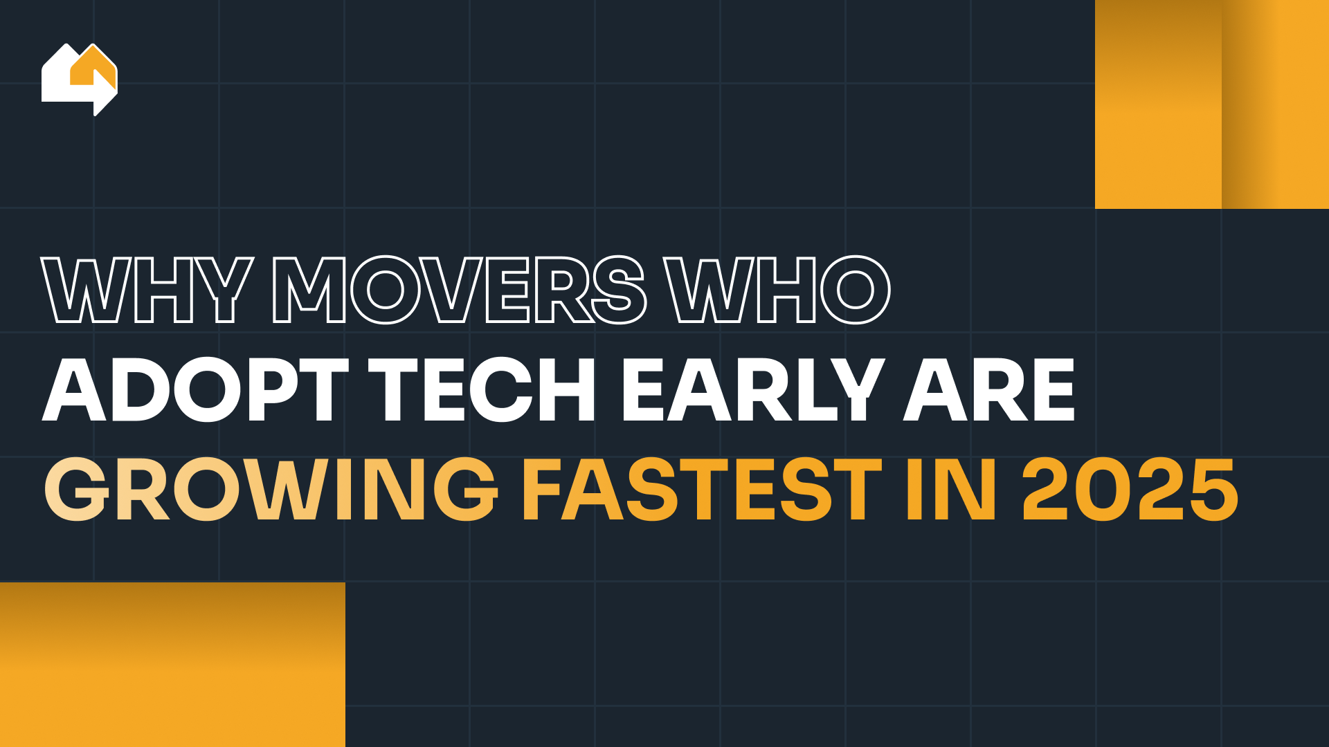 Why movers who adopt tech early are growing fastest in 2025